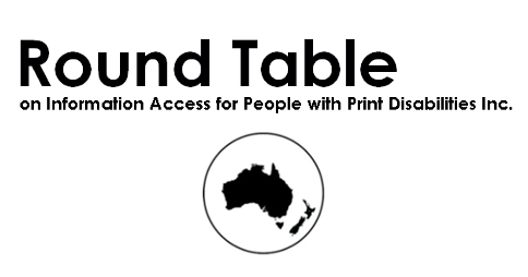Round Table on Information Access for People with Print Disabilities Inc. with logo of Australia and New Zealand inside a circle