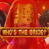 Whos the Bride™